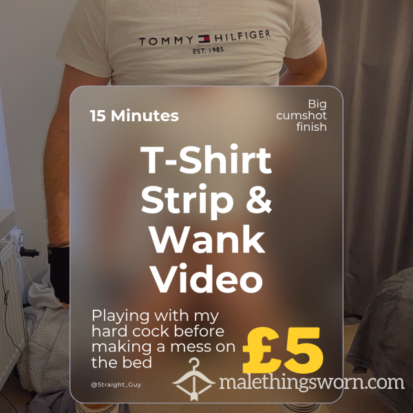 T-Shirt Strip, Wank & C*m Video