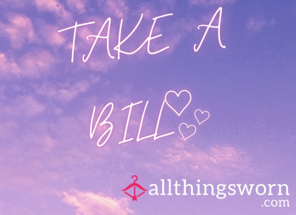TAKE A BILL