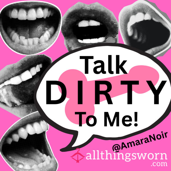 🫦Talk Dirty To Me (You Speak. I Listen. That’s The Deal.)