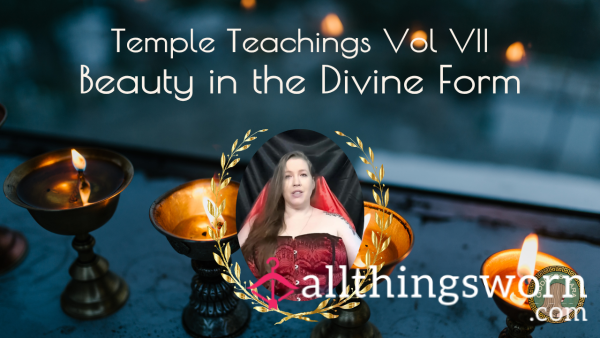 Temple Teachings Vol VII: Beauty In The Divine Form