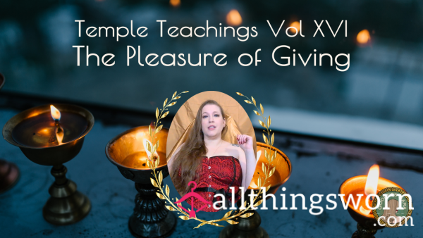 Temple Teachings Vol XVI: The Pleasure Of Giving