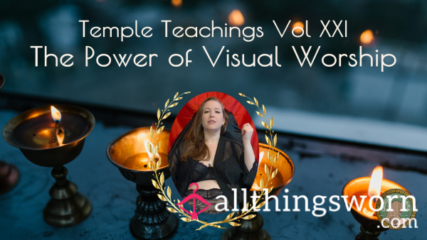 Temple Teachings Vol XXI: The Power Of Visual Worship