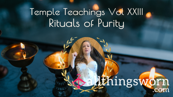 Temple Teachings Vol XXIII: Rituals Of Purity