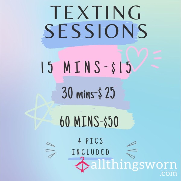Texting Sessions W/ Content Included