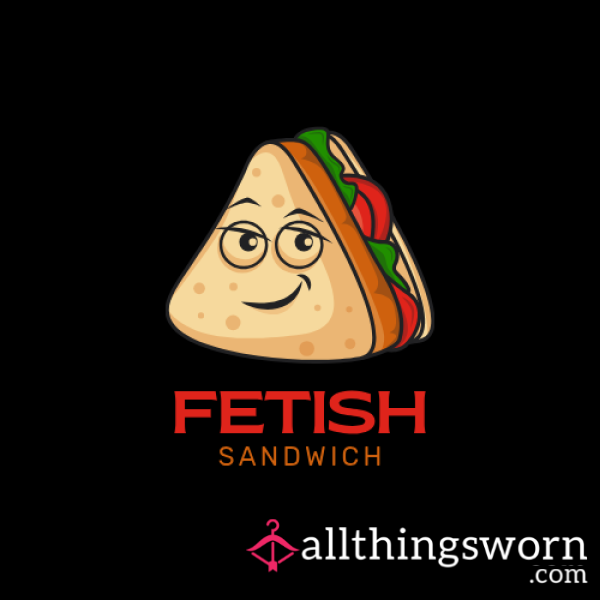 The Fetish Sandwich: A Truly Disturbing (Yet Delicious?) Treat