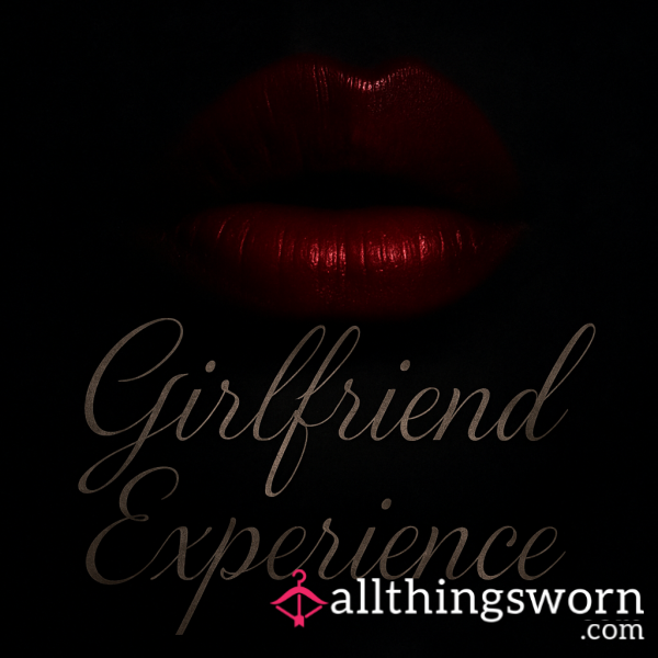 💋 The Girlfriend Experience - Just For You 💋