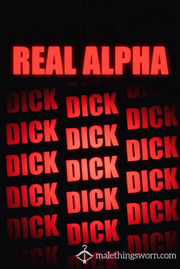 Thick D*ck Of REAL ALPHA