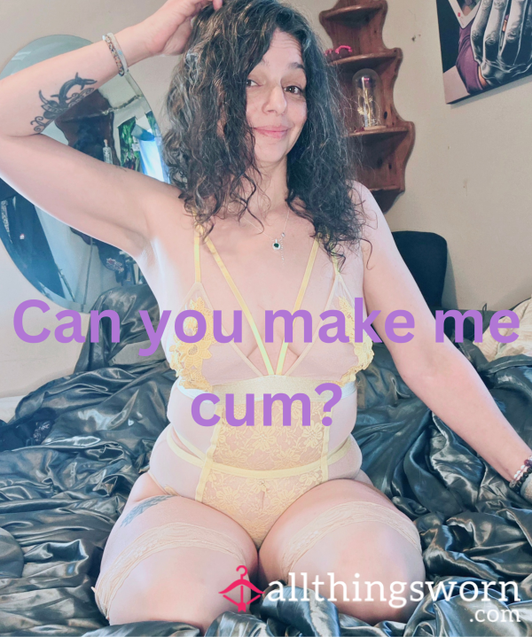 Think You Can Make Me C*m?