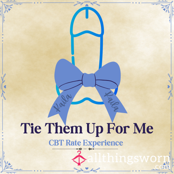 🪢Tie Them Up For Me: CBT Rate Experience