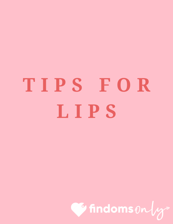 Tips For Lips