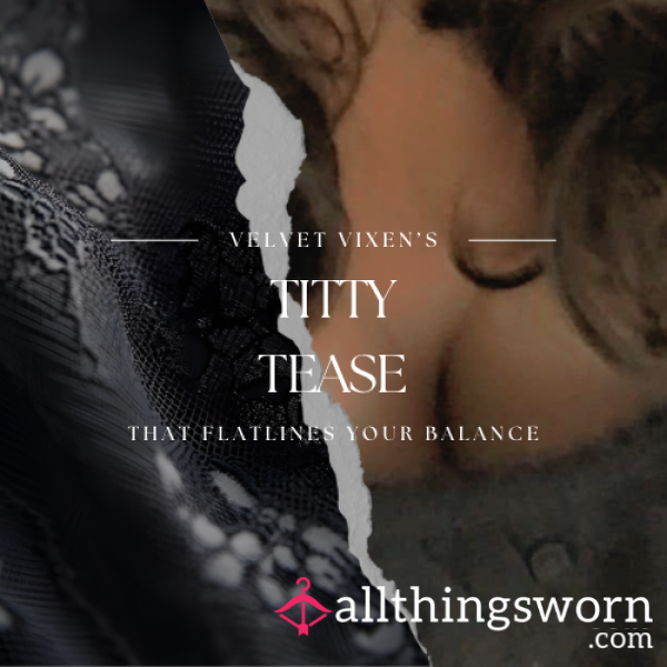 Titty Tease ⋆ That Flatlines Your Balance