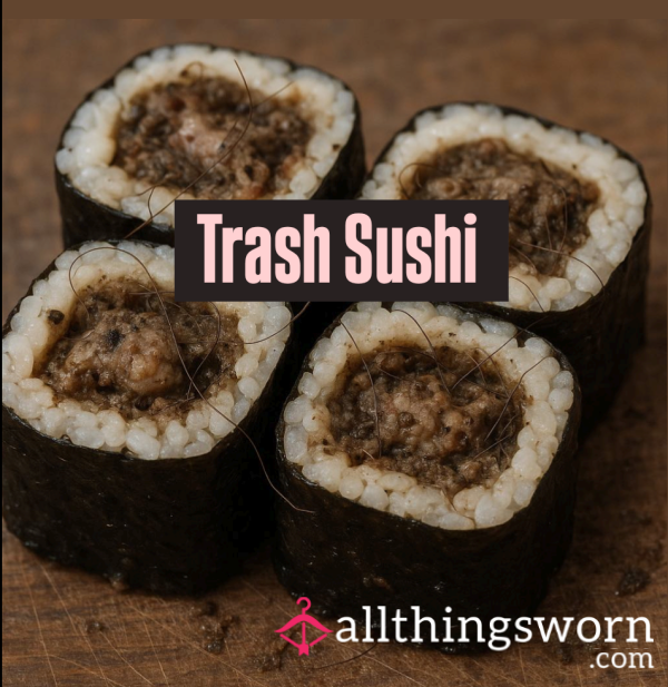 Trash Sushi 🍣