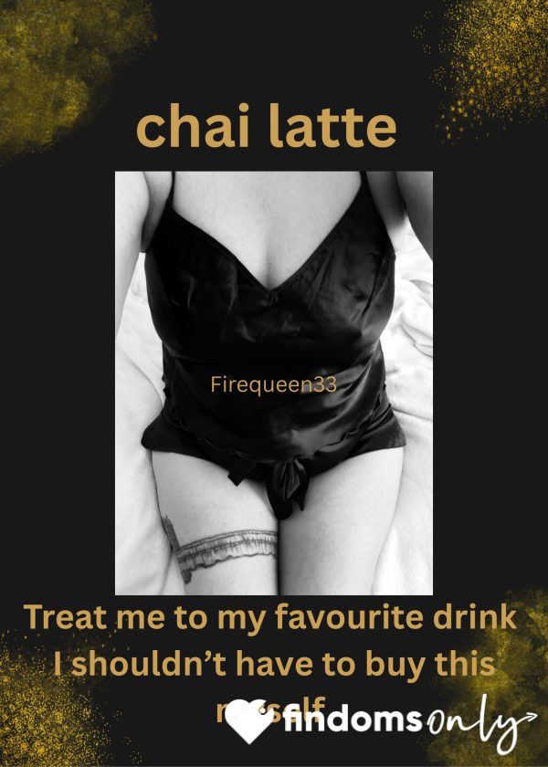 Treat Me To A Chai Latte