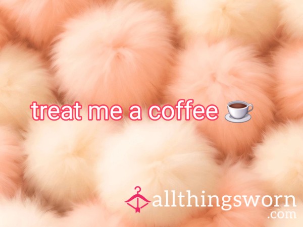 Treat Me To A Coffee ☕️