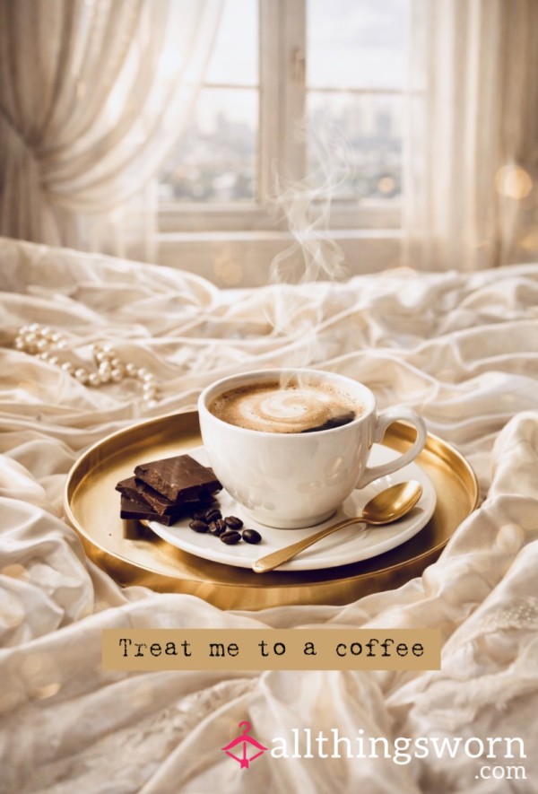 Treat Me To A Coffee ☕️✨