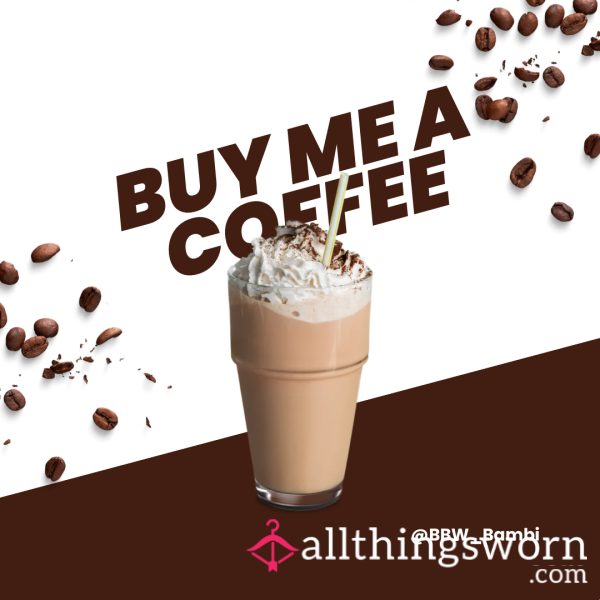Treat Me To A Coffee | Possible Rewards!