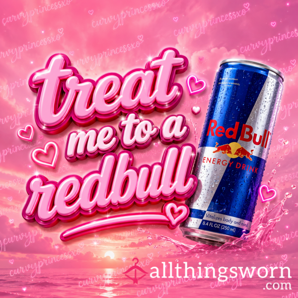 Treat Me To A Redbull🫢