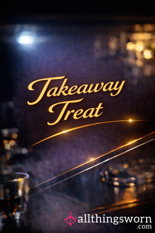 Treat Me To A Takeaway - Sometimes A Girl Just Doesn't Feel Like Cooking!