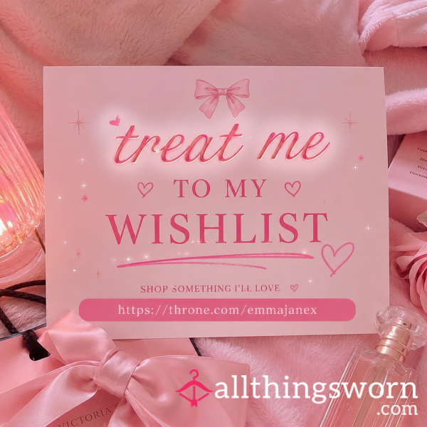 Treat Me To My Wishlist💸