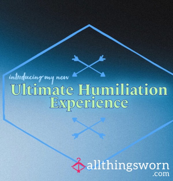 Ultimate Humiliation Experience (Pop In, Pop Out)