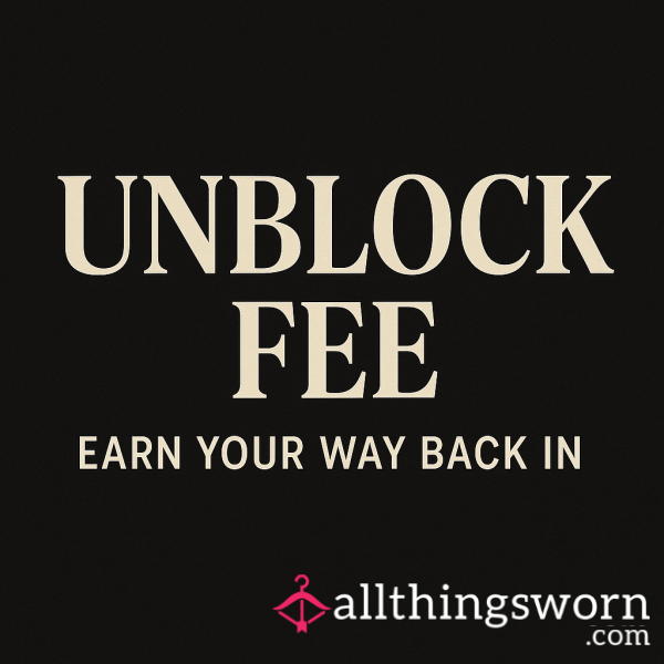 Unblock Fee – Earn Your Way Back In