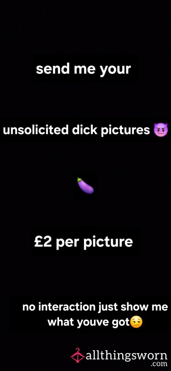 Unsolicited 🍆😈
