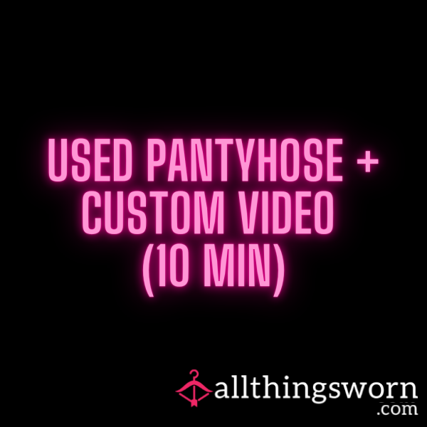 Used Pantyhose + Custom Video (10 Min) – Your Kink, Your Fantasy, Your Name