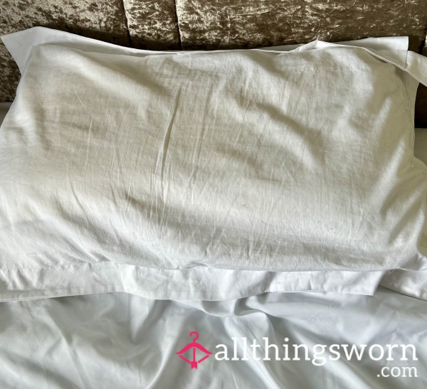 Wake-up Next To Me On My Used Plain White Oxford Pillowcase