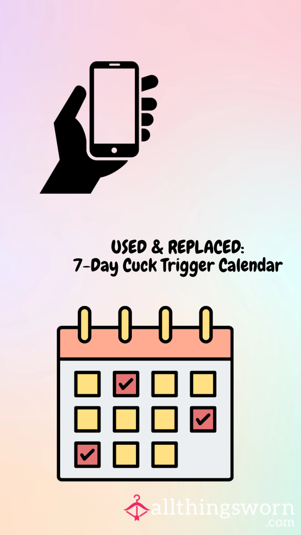 💔 USED & REPLACED: 7-Day Cuck Trigger Calendar 📅