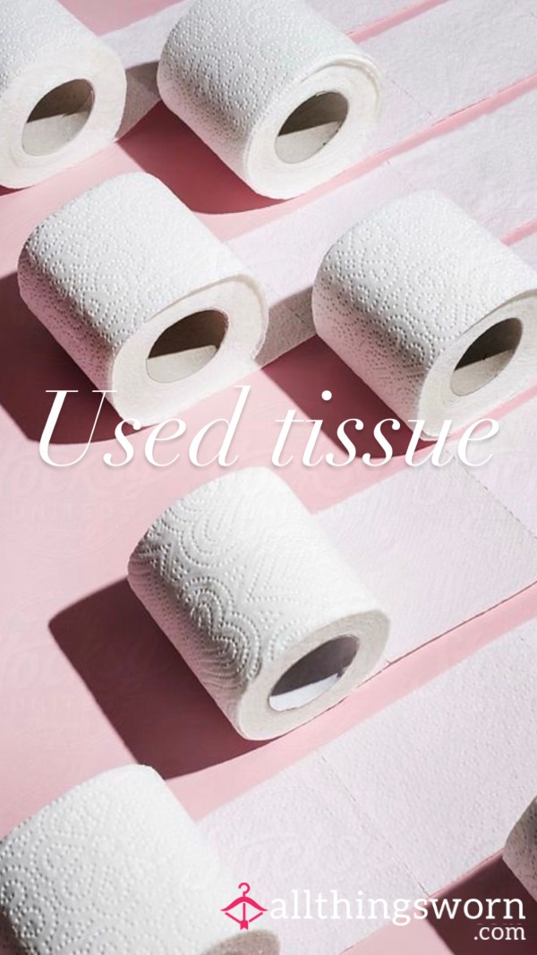 Used Tissue