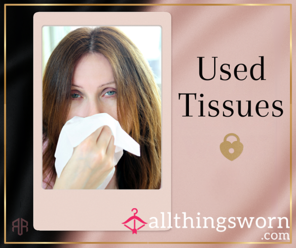 Used Tissues – Snotty, Sniffly, And Full Of Me