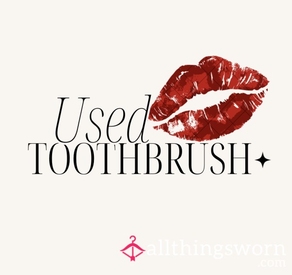 Used Toothbrush.