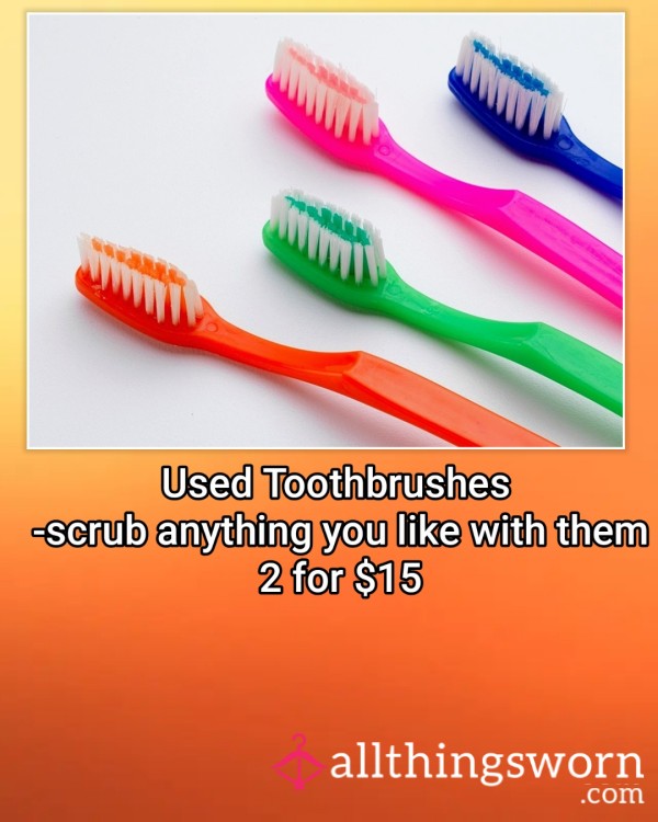 Used Toothbrushes 🦷 🪥