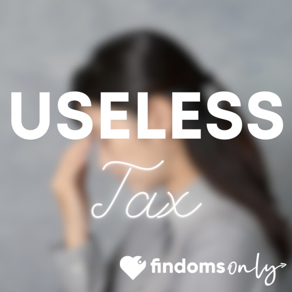 Useless/Disappointment Tax