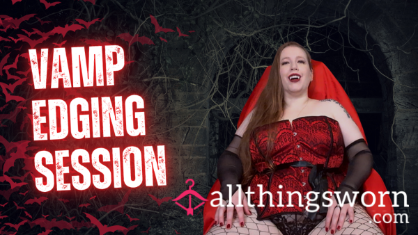 Vamp Edging Session