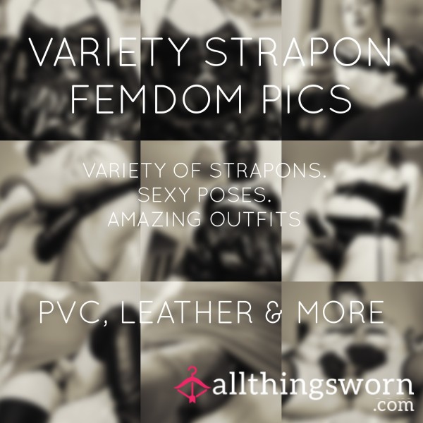 Variety Strapon Femdom Pics PVC Leather & More