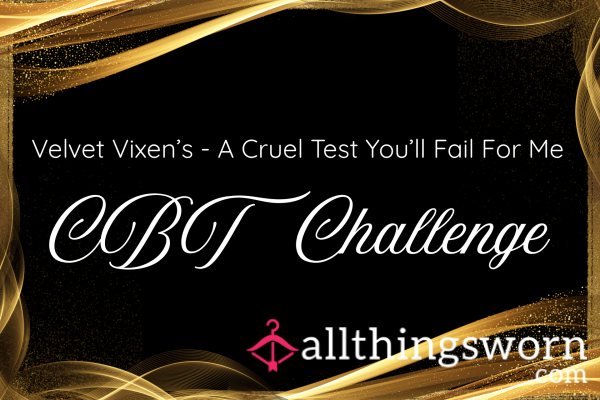 Velvet Vixen’s A Test You’ll Fail For Me - Cruel CBT Challenge