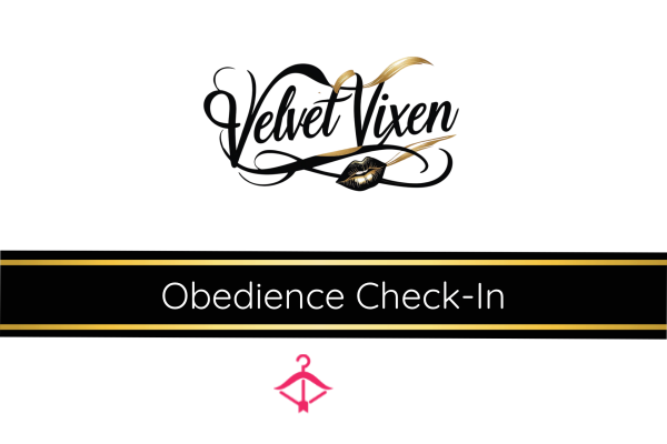 Velvet Vixen’s Obedience Check In - Fail & You’re Dismissed