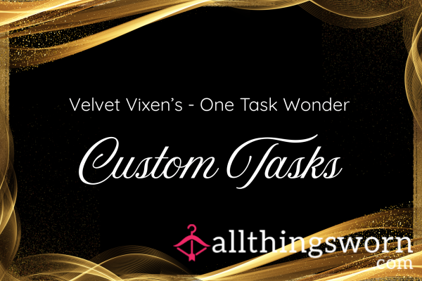 Velvet Vixen’s One Task Wonder - Custom Tasks