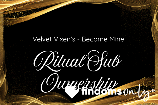 Velvet Vixen’s Ritual Sub Ownership - Become Mine, One Obedience At A Time!