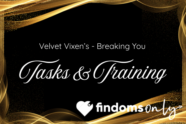 Velvet Vixen’s Tasks & Training - Breaking You One Order At A Time!