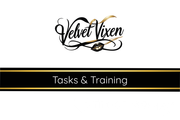 Velvet Vixen’s Tasks & Training - Breaking You One Order At A Time!