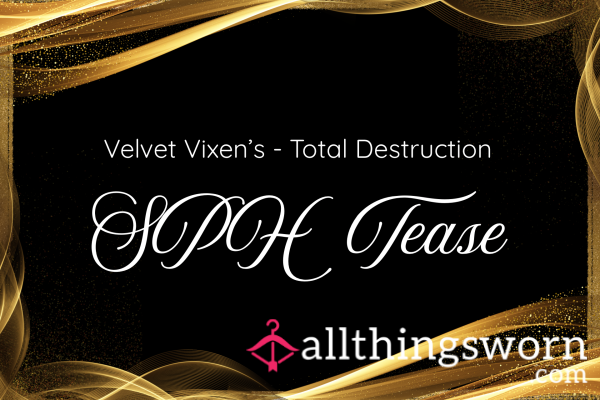 Velvet Vixen’s Total Destruction - SPH Tease