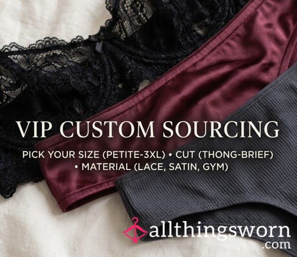 VIP Custom Sourcing: Pick Your Size, Cut, & Material