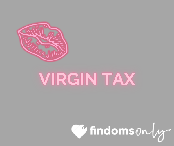 VIRGIN TAX🫣