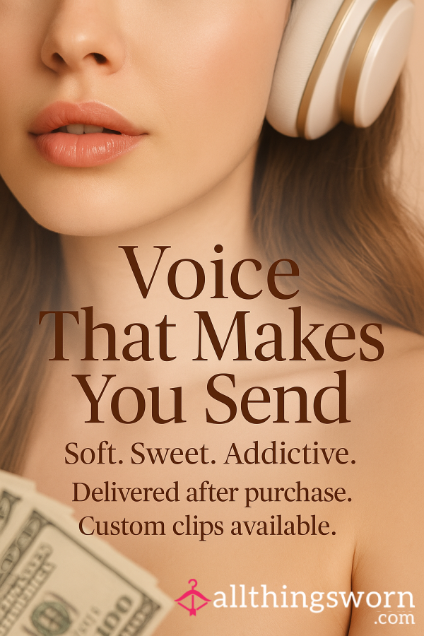 Voice That Makes You Send