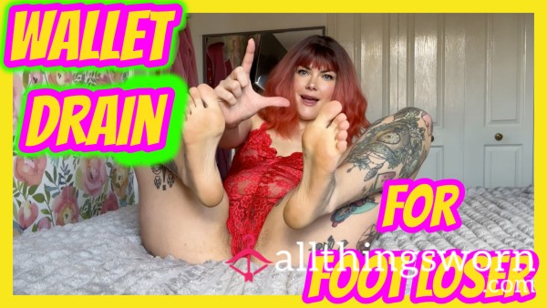 Wallet Drain For Foot Loser - Pay Per Wiggle!