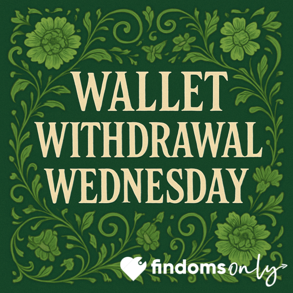Wallet Withdrawal Wednesday (hump Day)