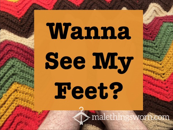 Wanna See My Feet?