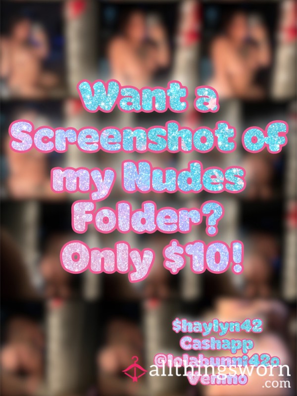 Want A Screenshot Of My Nudes Folder?🙈